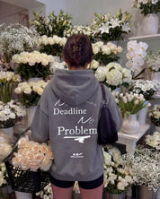 No Deadline For Us Hoodie